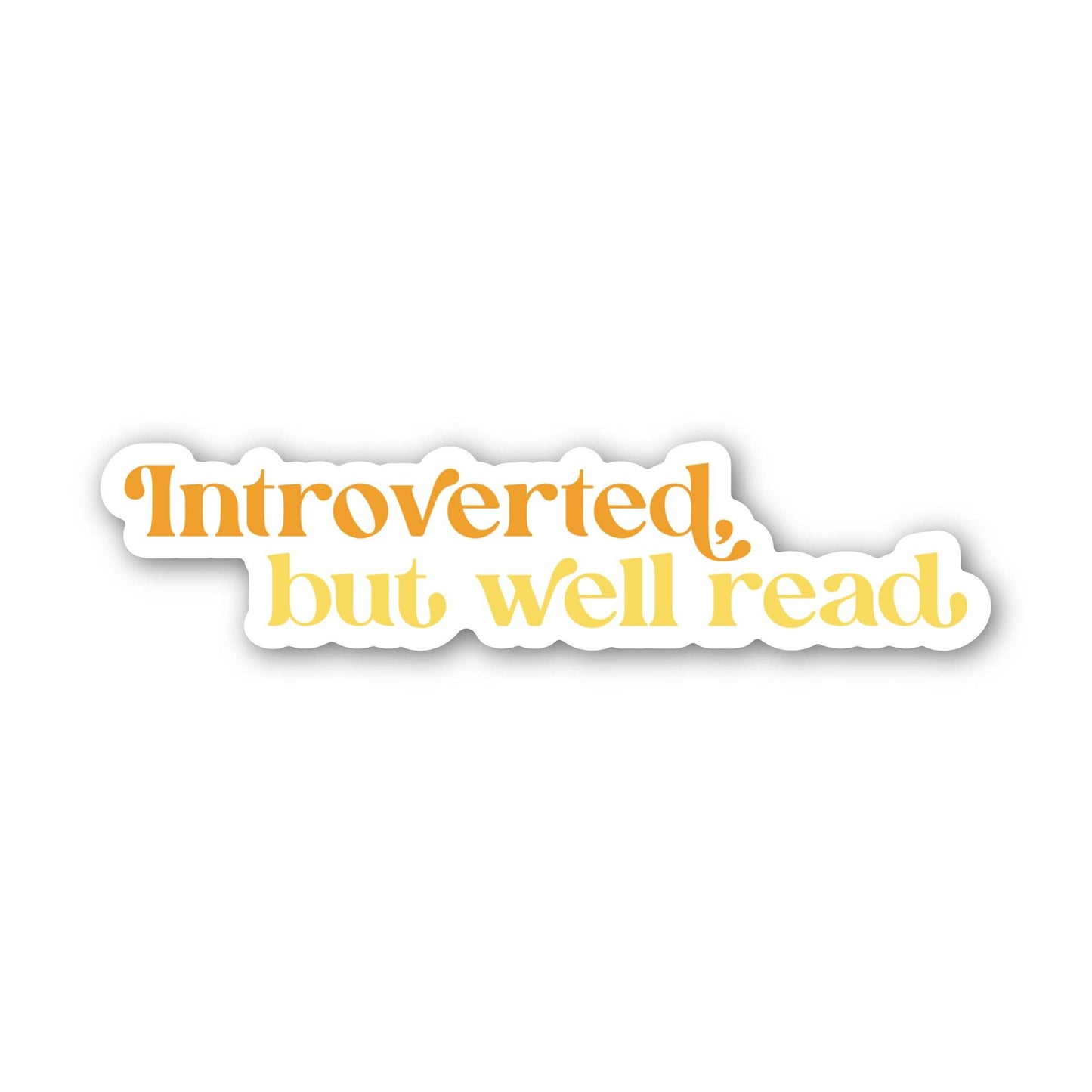 Introverted, But Well Read Bookish Text Sticker