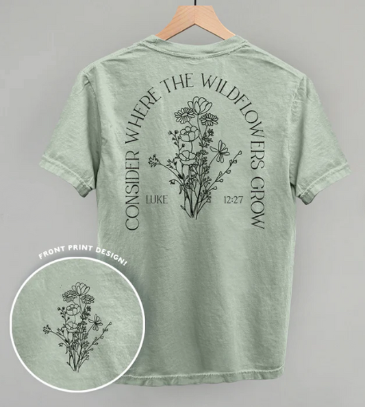 Consider Where The Wildflowers Grow Short Sleeve T Shirt