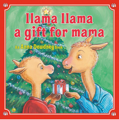 Llama Llama: A Gift for Mama: A Christmas Book for Kids and Toddlers